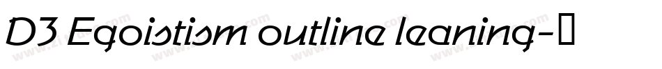 D3 Egoistism outline leaning字体转换